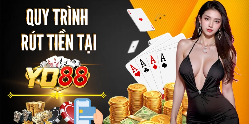 Tìm hiểu thông tin cơ bản về cách rút tiền tại YO88
