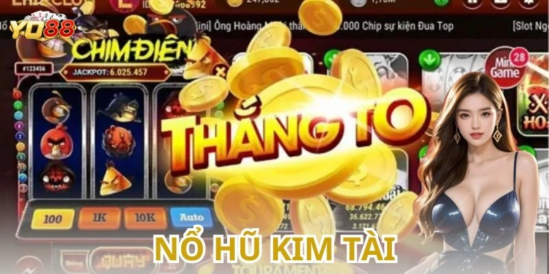 Bí kíp săn thưởng Nổ hũ kim tài – Chơi là trúng!