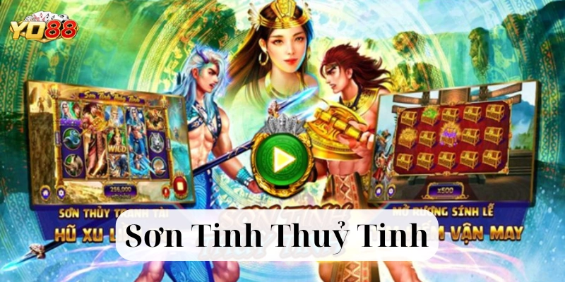 Sơn Tinh Thủy Tinh: Đại Chiến Nổ Hũ Săn Jackpot Cực Đỉnh