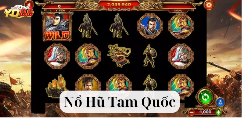 Nổ Hũ Tam Quốc – Hướng Dẫn Mẹo Chơi Nổ Hũ Đỉnh Cao