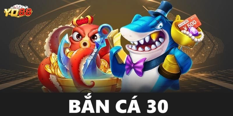 Đôi nét game bắn cá 30 cực hay