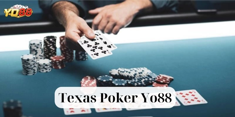 Texas Poker Tại Yo88 – Sân Chơi Game Bài Trí Tuệ Siêu Đỉnh!