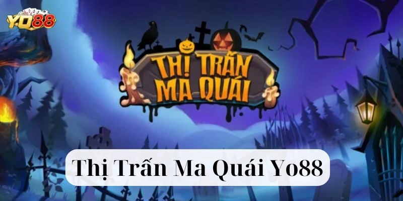 Thị Trấn Ma Quái Yo88