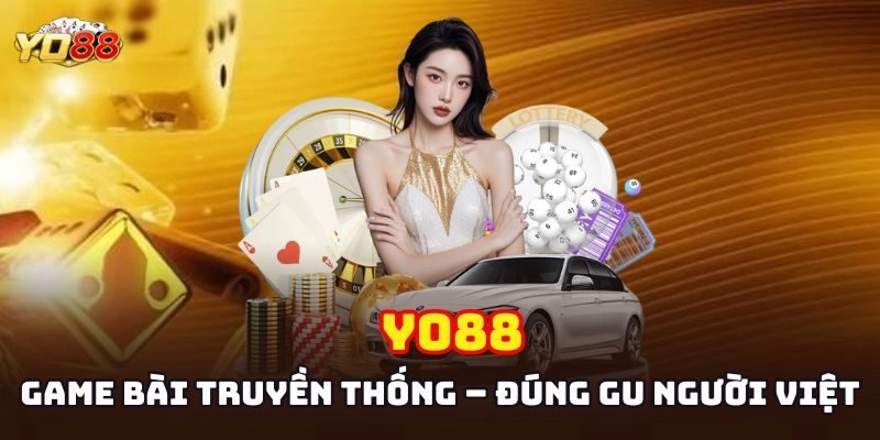 Game bài truyền thống luôn được yêu thích số 1